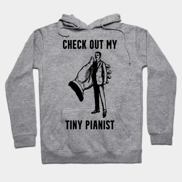 Tiny Pianist Innuendo Pun Hoodie by Huhnerdieb Apparel